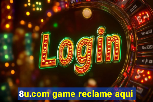 8u.com game reclame aqui